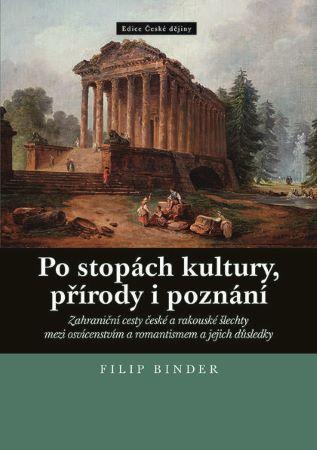 Kniha: Po stopách kultury, přírody a poznání - Filip Binder