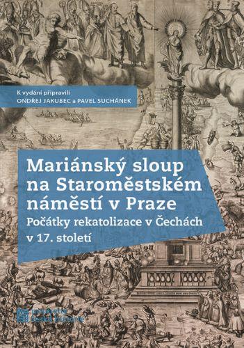 Kniha: Mariánský sloup na Staroměstském náměstí v Praze - Pavel Suchánek