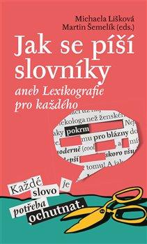 Kniha: Jak se píší slovníky aneb Lexikografie pro každéhoautor neuvedený