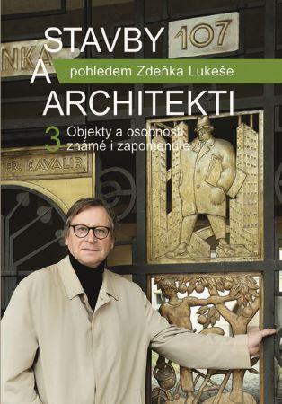 Kniha: Stavby a architekti 3 - Zdeněk Lukeš