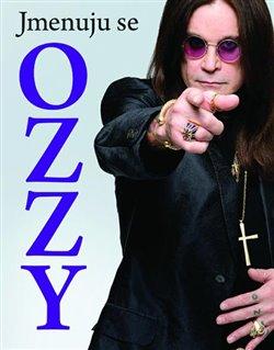 Kniha: Jmenuju se Ozzy - Osbourne, Ozzy