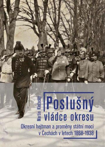 Kniha: Poslušný vládce okresu - Martin Klečacký