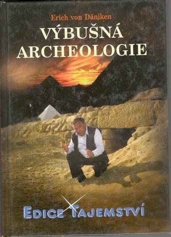 Kniha: Výbušná archeologie - Erich von Däniken