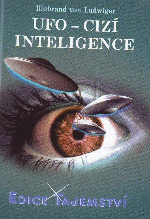 Kniha: UFO - cizí inteligence - Illobrand von Ludwiger