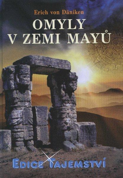 Kniha: Omyly v zemi Mayů - Erich von Däniken