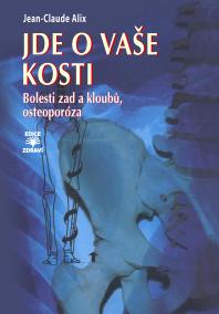 Jde o vaše kosti - Bolesti zad a kloubů, osteoporóza