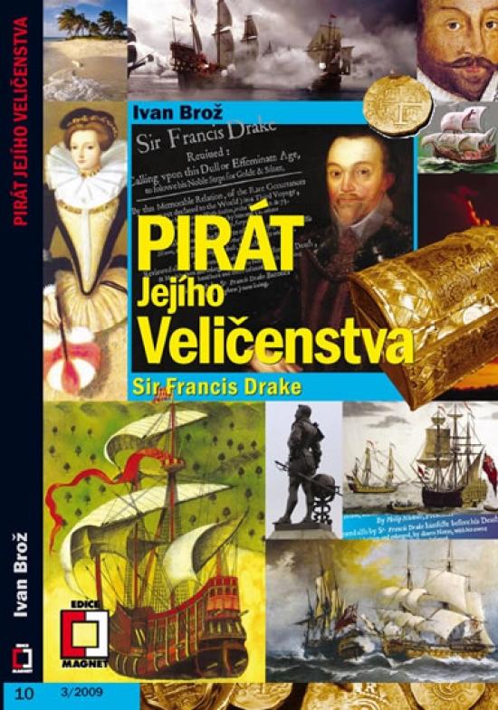 Kniha: Pirát jejího veličenstva Sir Francis Drake - Brož Ivan