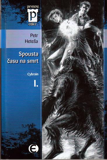 Kniha: Spousta času na smrt - Cybrain I. (Edice Pevnost) - Heteša Petr