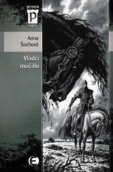 Kniha: Vládci močálu (Edice Pevnost) - Šochová Anna