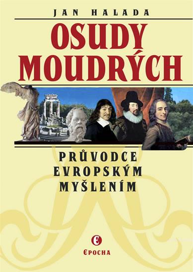 Kniha: Osudy moudrých - Průvodce evropským myšlením - Halada Jan