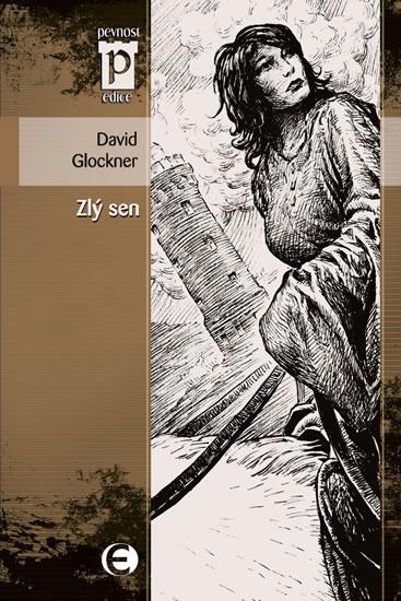 Kniha: Zlý sen (Edice Pevnost) - Glockner David