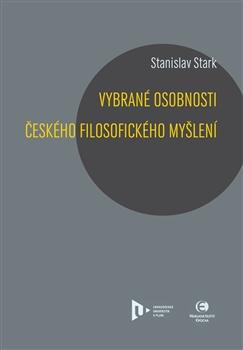 Kniha: Vybrané osobnosti českého filosofického myšlení - Stanislav Stark