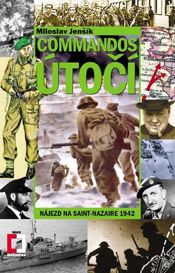 Kniha: Commandos útočí - Nájezd na Saint-Nazaire 1942 - Jenšík Miloslav