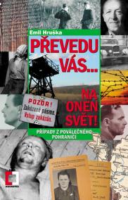 Převedu vás... Na onen svět! - Případy z poválečného pohraničí