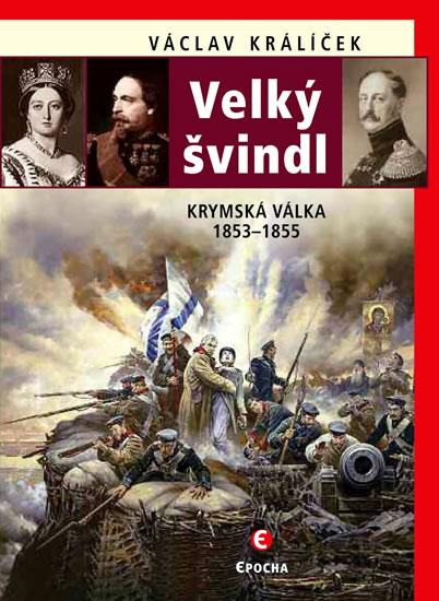 Kniha: Velký švindl - Krymská válka 1853-1856 - Králíček Václav