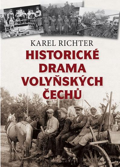 Kniha: Historické drama volyňských Čechů - Richter Karel