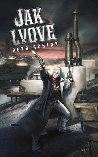 Kniha: Jak lvové - Schink Petr
