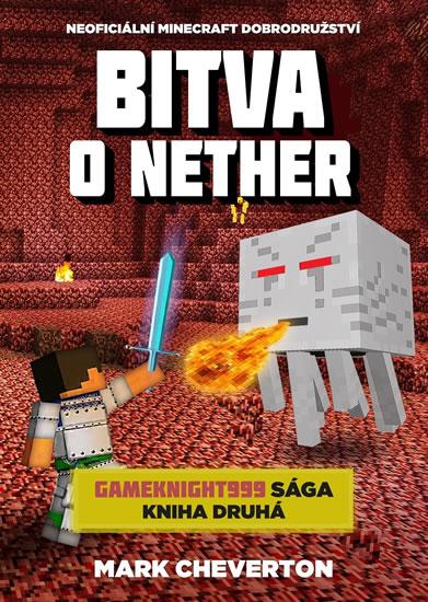 Kniha: Bitva o Nether (Gameknight999 sága 2) - Cheverton Mark