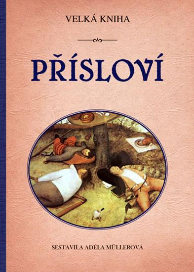 Kniha: Velká kniha přísloví - Müllerová Adéla