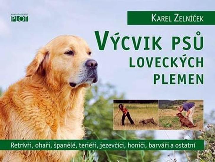 Kniha: Výcvik psů loveckých plemen - Zelníček Karel