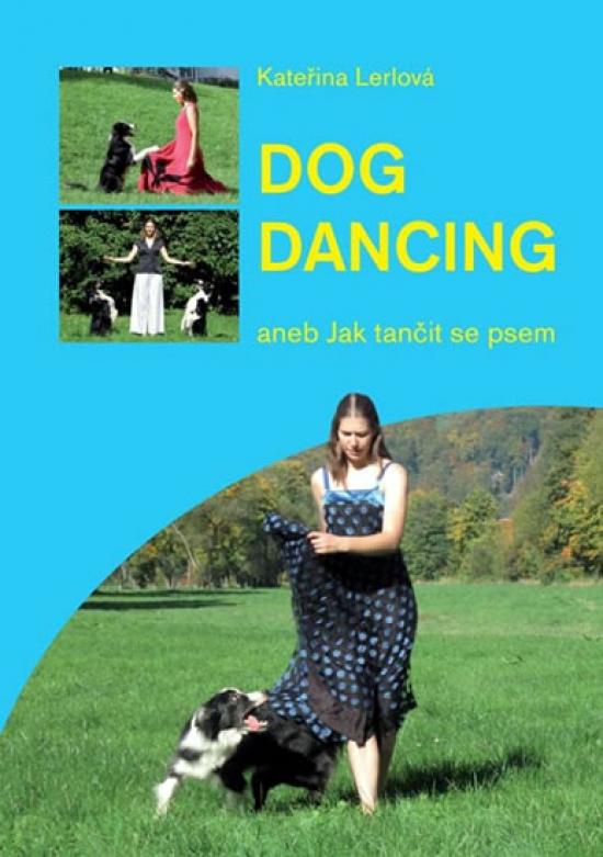 Kniha: Dogdancing aneb Jak tančit se psem - Lerlová Katarína