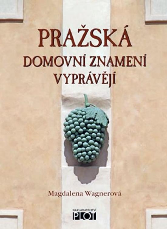 Kniha: Pražská domovní znamení vyprávějí - Wagnerová Magdalena