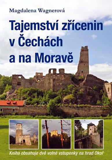 Kniha: Tajemství zřícenin v Čechách a na Moravě - Wagnerová Magdalena