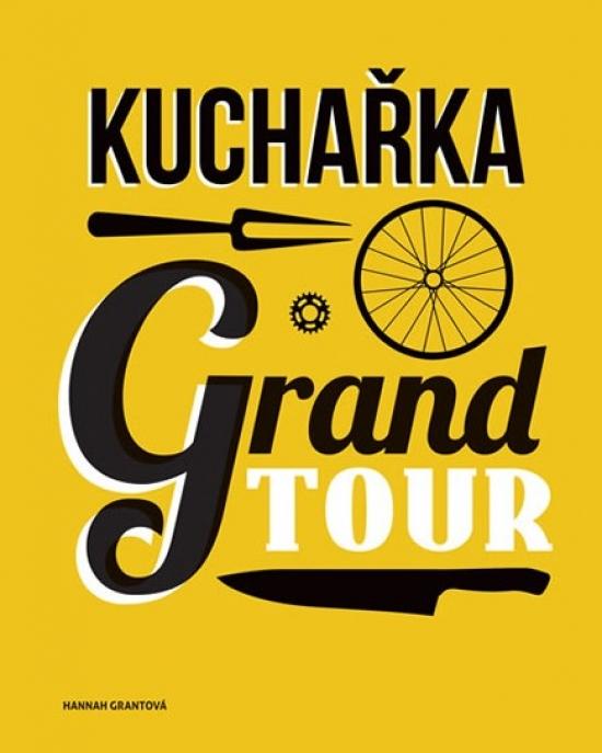 Kniha: Kuchařka Grand Tour - Grantová Hannah