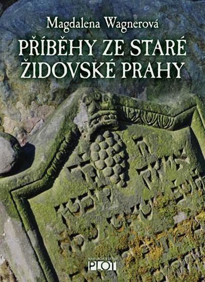 Kniha: Příběhy ze staré židovské Prahy - Wagnerová Magdalena