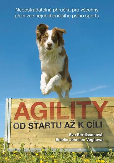 Kniha: Agility - Od startu až k cíli - Bertilssonová Eva, Johnson Veghová Emelie