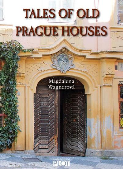 Kniha: Tales of Old Prague Houses - Wagnerová Magdalena