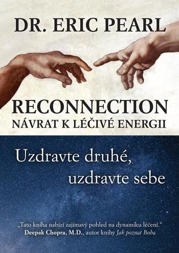 Kniha: Reconnection - Návrat k léčivé energii - Eric Pearl