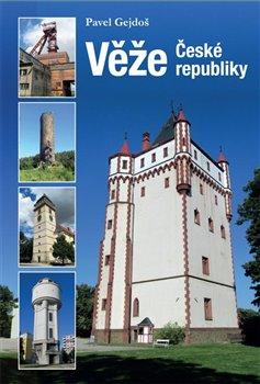Kniha: Věže České republiky - Gejdoš Pavel