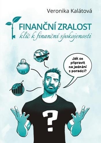 Kniha: Finanční zralost - Veronika Kalátová