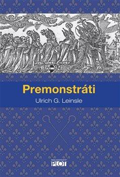 Kniha: Premonstráti - G. Leinsle Ulrich