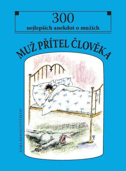 Kniha: Muž přítel člověka - 300 nejlepších anekdot o mužíchautor neuvedený