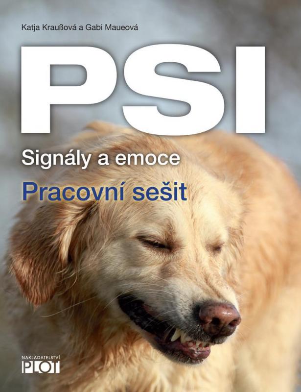 Kniha: PSI Signály a emoce - Pracovní sešit - Kraussová, Gabi Maueová Katja