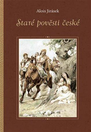 Kniha: Staré pověsti české - Jirásek, Alois