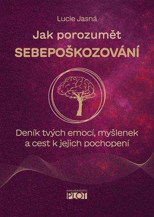 Kniha: Jak porozumět sebepoškozování - Jasná, Lucie