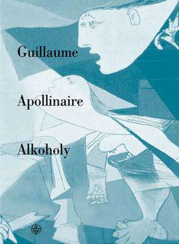 Kniha: Alkoholy - Guillaume Apollinaire