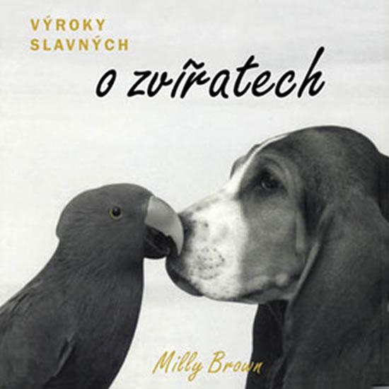 Kniha: Výroky slavných o zvířatech - Brown Milly