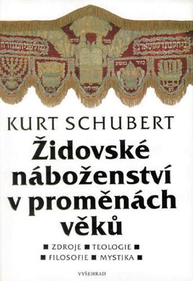 Kniha: Židovské náboženství v proměnách věků - Schubert Kurt