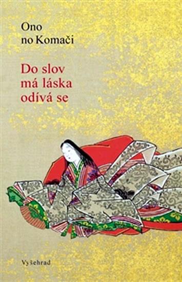 Kniha: Do slov má láska odívá se - Komači Ono no