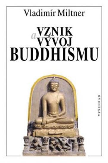 Kniha: Vznik a vývoj buddhismu - Miltner Vladimír