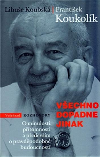 Kniha: Všechno dopadne jinak - Koubská Libuše