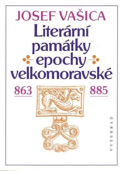 Kniha: Literární památky epochy velkomoravské - Vašica Josef