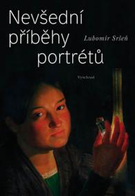 Nevšední příběhy portrétů - Puchmajer, Sedláček, Hanka, Rajská, Němcová