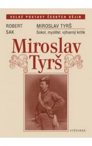 Miroslav Tyrš - Sokol, myslitel, výtvarný kritik