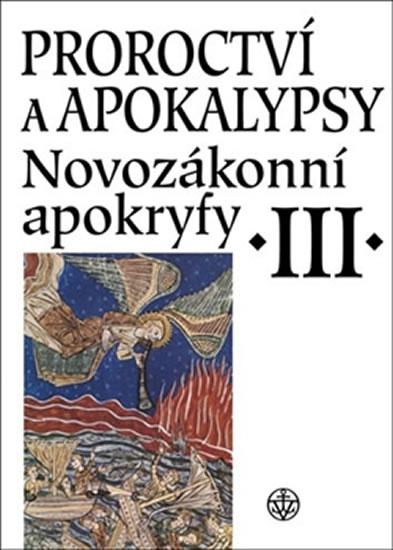 Kniha: Proroctví a apokalypsy - Novozákonní apokryfy III - Dus Jan A.