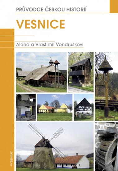 Kniha: Vesnice - Průvodce českou historií 2 - Vondruškovi Alena a Vlastimil